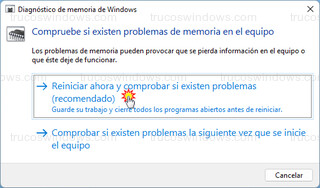 Diagnóstico de memoria de Windows - Reiniciar ahora y comprobar si existen problemas (recomendado)